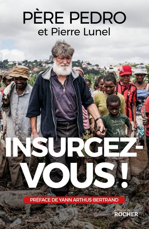 Insurgez-vous : l&rsquo;appel du p&egrave;re Pedro